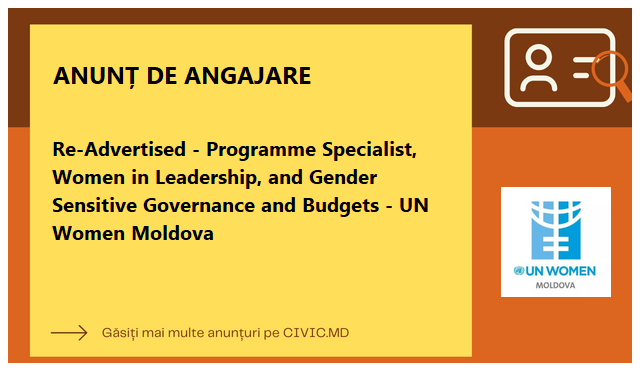 Re-Advertised - Programme Specialist, Women in Leadership, and Gender Sensitive Governance and Budgets - UN Women Moldova