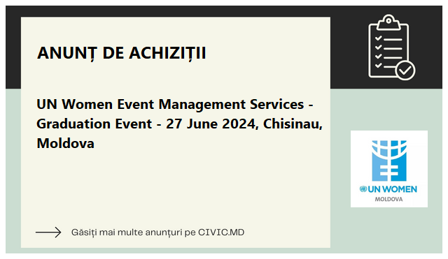 UN Women Event Management Services - Graduation Event - 27 June 2024, Chisinau, Moldova
