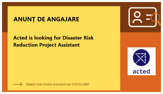 Acted is looking for Disaster Risk Reduction Project Assistant