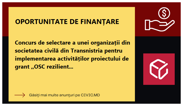 Concurs de selectare a unei organizații din societatea civilă din Transnistria pentru implementarea activităților proiectului de grant ,,OSC reziliente + Bugetare Responsabilă = Implementare accelerată a Acordului de Asociere”