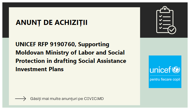 UNICEF RFP 9190760, Supporting Moldovan Ministry of Labor and Social Protection in drafting Social Assistance Investment Plans