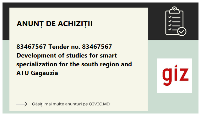 83467567 Tender no. 83467567 Development of studies for smart specialization for the south region and ATU Gagauzia