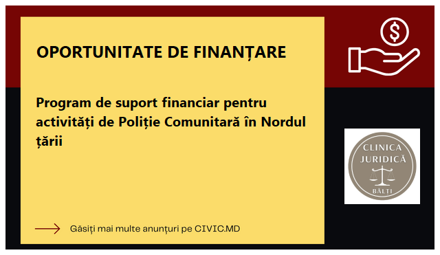 Program de suport financiar pentru activități de Poliție Comunitară în Nordul țării