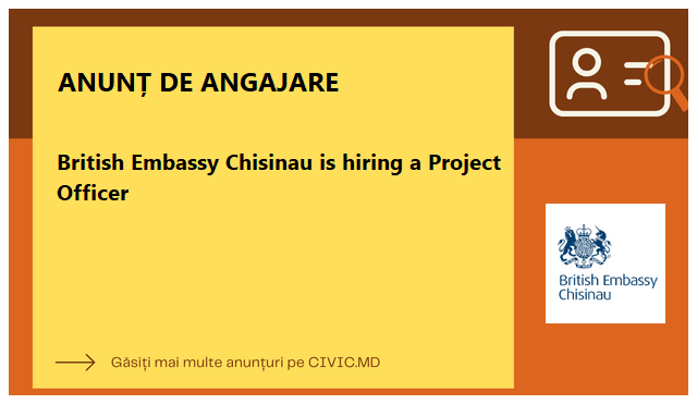 British Embassy Chisinau is hiring a Project Officer 