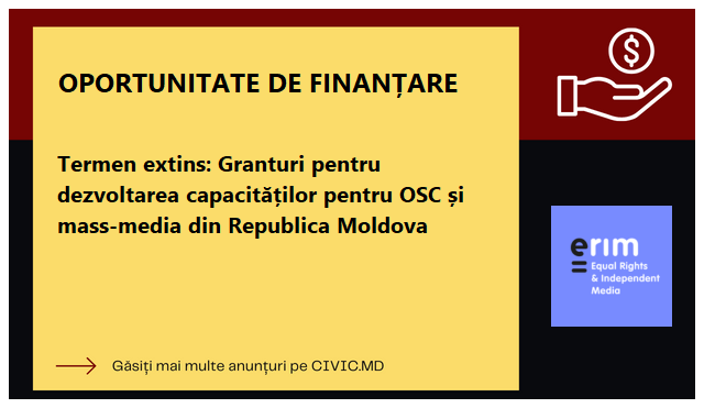 Termen extins: Granturi pentru dezvoltarea capacităților pentru OSC și mass-media din Republica Moldova