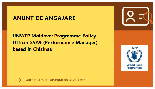 UNWFP Moldova: Programme Policy Officer SSA9 (Performance Manager) based in Chisinau