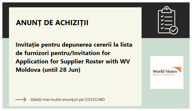 Invitație pentru depunerea cererii la lista de furnizori pentru/Invitation for Application for Supplier Roster with WV Moldova (until 28 Jun)