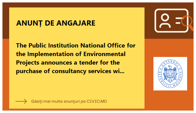 The Public Institution National Office for the Implementation of Environmental Projects announces a tender for the purchase of consultancy services within the UNEP/GEF project  Biosecurity implementation framework for the management of biological resou