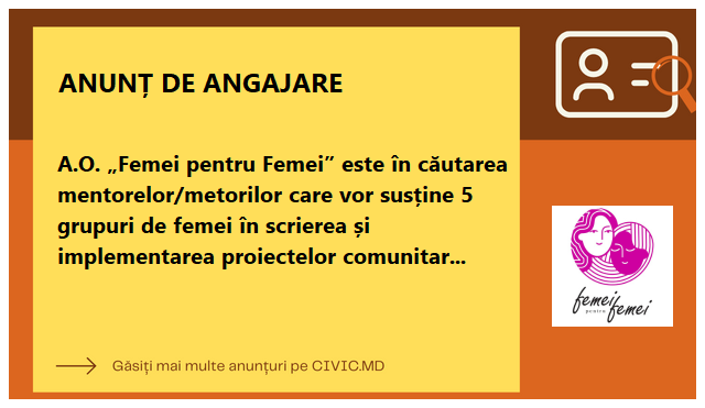 A.O. „Femei pentru Femei” este în căutarea mentorelor/metorilor care vor susține 5 grupuri de femei în scrierea și implementarea proiectelor comunitare