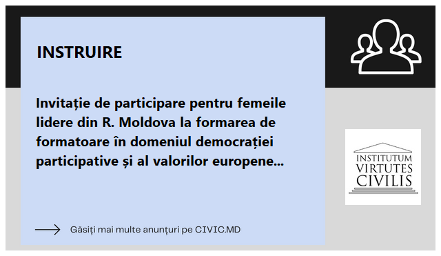 Invitație de participare pentru femeile lidere din R. Moldova la formarea de formatoare în domeniul democrației participative și al valorilor europene
