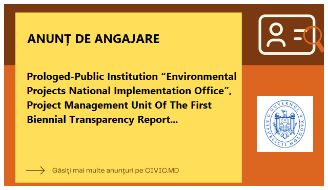 Prologed-Public Institution “Environmental Projects National Implementation Office”, Project Management Unit Of The First Biennial Transparency Report Vacancy Announcement