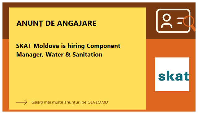 SKAT Moldova is hiring Component Manager, Water & Sanitation