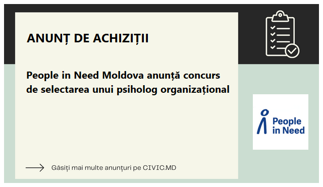 People in Need Moldova anunță concurs de selectarea unui psiholog organizațional 