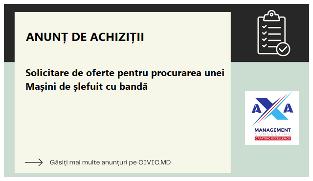 Solicitare de oferte pentru procurarea unei Mașini de șlefuit cu bandă