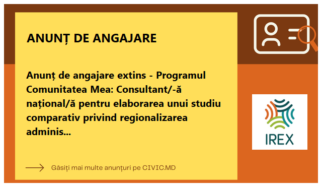 Anunț de angajare extins - Programul Comunitatea Mea: Consultant/-ă național/ă pentru elaborarea unui studiu comparativ privind regionalizarea administrativă