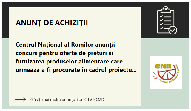 Centrul Național al Romilor anunță concurs pentru oferte de prețuri si furnizarea produselor alimentare care urmeaza a fi procurate în cadrul proiectului “Susținerea și împuternicirea refugiaților ucraineni de etnie romă  în Moldova”, finanțat de HIAS