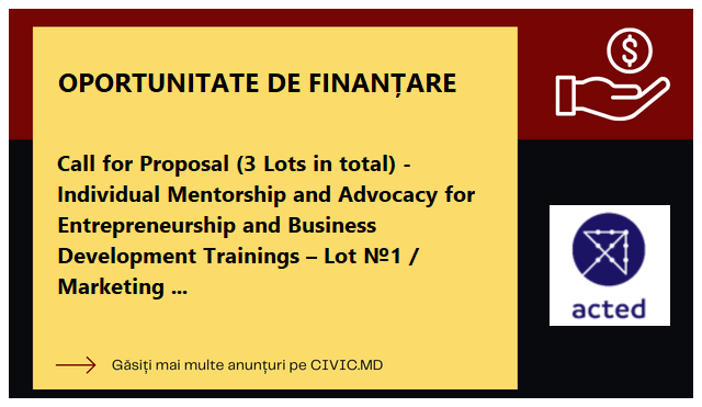Call for Proposal (3 Lots in total) - Individual Mentorship and Advocacy for Entrepreneurship and Business Development Trainings – Lot №1 / Marketing basics & Smm– Lot №2 / Business plan writing – Lot №3