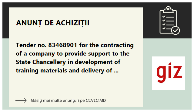 Tender no. 83468901 for the contracting of a company to provide support to the State Chancellery in development of training materials and delivery of trainings on public policy development, monitoring and evaluation
