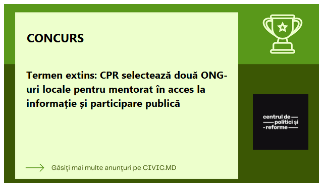 Termen extins: CPR selectează două ONG-uri locale pentru mentorat în acces la informație și participare publică
