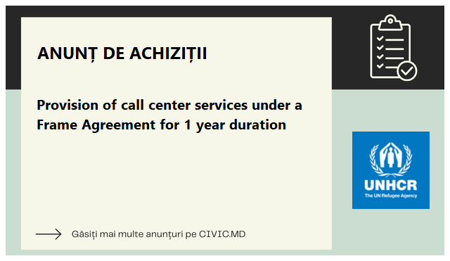  Provision of call center services under a Frame Agreement for 1 year duration