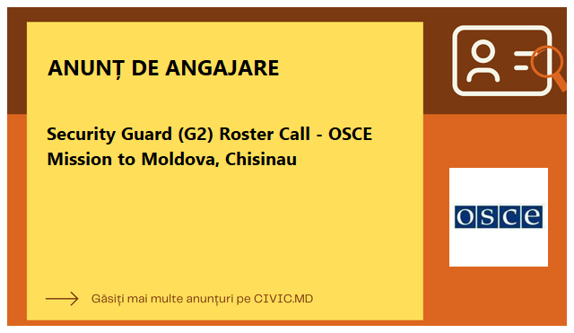 Security Guard (G2) Roster Call - OSCE Mission to Moldova, Chisinau