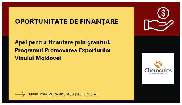 Apel pentru finantare prin granturi. Programul Promovarea Exporturilor Vinului Moldovei