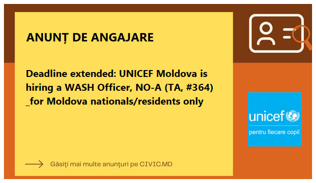 Deadline extended: UNICEF Moldova is hiring a WASH Officer, NO-A (TA, #364) _for Moldova nationals/residents only