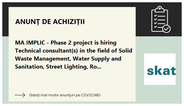 MA IMPLIC - Phase 2 project is hiring Technical consultant(s) in the field of Solid Waste Management, Water Supply and Sanitation, Street Lighting, Roads and Local Transport, Public Infrastructure and Urban Planning