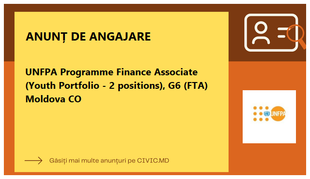 UNFPA Programme Finance Associate (Youth Portfolio - 2 positions), G6 (FTA) Moldova CO