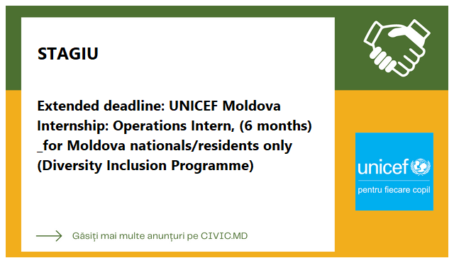 Extended deadline: UNICEF Moldova Internship: Operations Intern, (6 months) _for Moldova nationals/residents only (Diversity Inclusion Programme)
