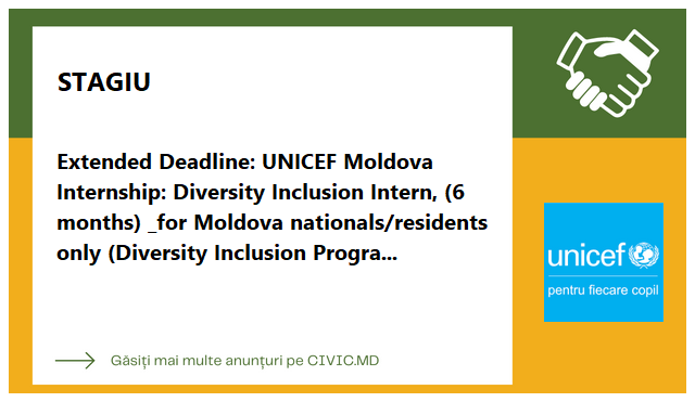 Extended Deadline: UNICEF Moldova Internship: Diversity Inclusion Intern, (6 months) _for Moldova nationals/residents only (Diversity Inclusion Programme)