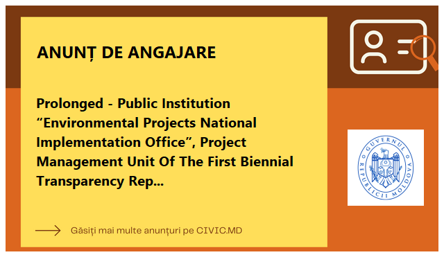 Prolonged - Public Institution “Environmental Projects National Implementation Office”, Project Management Unit Of The First Biennial Transparency Report Vacancy Announcement
