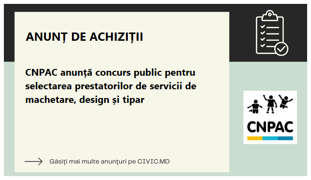 CNPAC anunță concurs public pentru selectarea prestatorilor de servicii de machetare, design și tipar