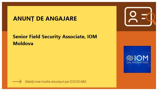 Senior Field Security Associate, IOM Moldova