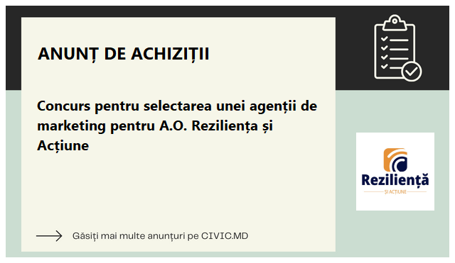 Concurs pentru selectarea unei agenții de marketing pentru A.O. Reziliența și Acțiune