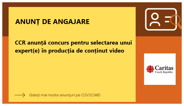 CCR anunță concurs pentru selectarea unui expert(e) în producția de conținut video  