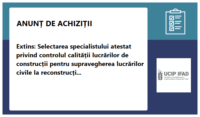 Unitatea Consolidata pentru Implementarea Proiectelor Fondului International pentru Dezvoltarea Agricola (UCIP-IFAD) Unitatea Consolidata pentru Implementarea Proiectelor Fondului International pentru Dezvoltarea Agricola (UCIP-IFAD)