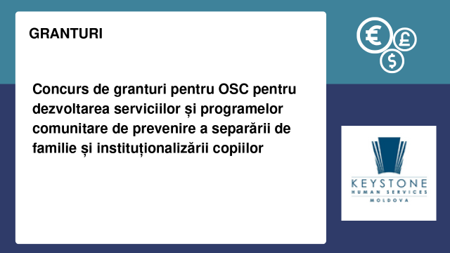Concurs de granturi pentru OSC pentru dezvoltarea serviciilor și programelor comunitare de prevenire a separării de familie și instituționalizării copiilor