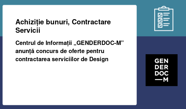 Centrul de Informații „GENDERDOC-M” anunță concurs de oferte pentru contractarea serviciilor de Design