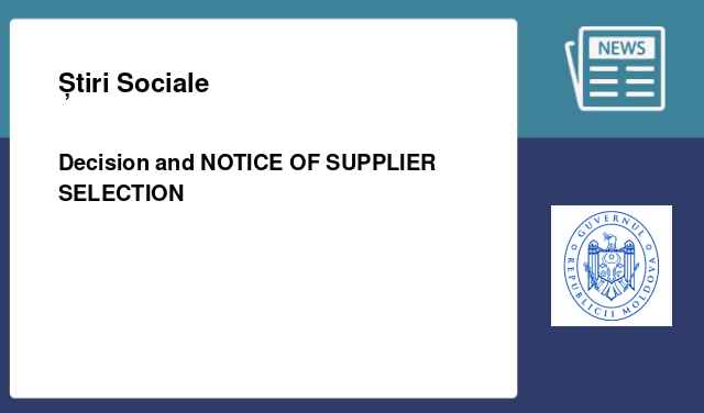 Decision and NOTICE OF SUPPLIER SELECTION