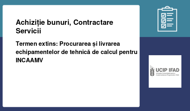 Termen extins: Procurarea și livrarea echipamentelor de tehnică de calcul pentru INCAAMV