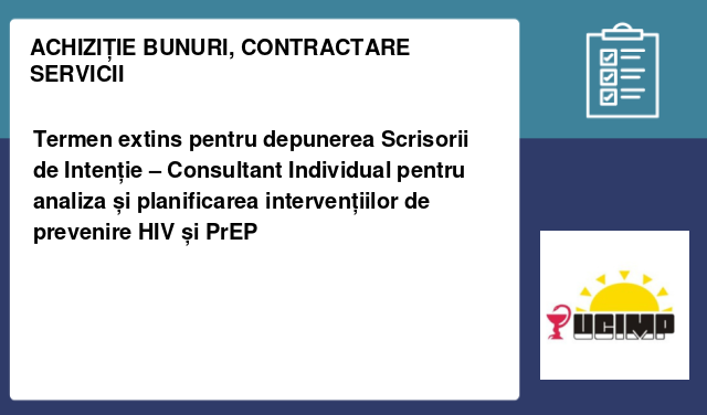 Termen extins pentru depunerea Scrisorii de Intenție – Consultant Individual pentru suport tehnic și coordonare națională în planificarea intervențiilor de prevenire HIV/PrEP