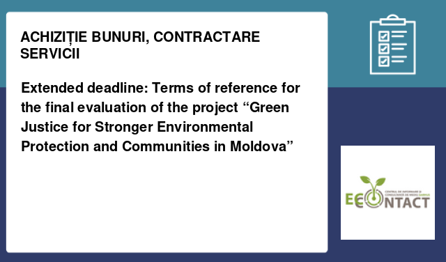 Extended deadline: Terms of reference for the final evaluation of the project “Green Justice for Stronger Environmental Protection and Communities in Moldova”