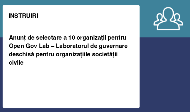 Anunț de selectare a 10 organizații pentru Open Gov Lab – Laboratorul de guvernare deschisă pentru organizațiile societății civile