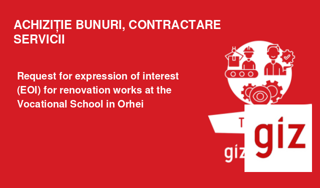 Request for expression of interest (EOI) for renovation works at the Vocational School in Orhei Request for expression of interest (EOI) for renovation works at the Vocational School in Orhei