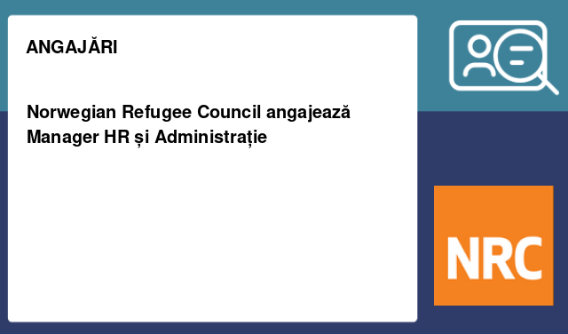 Norwegian Refugee Council angajează Manager HR și Administrație