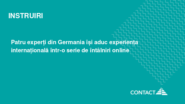 Patru experți din Germania își aduc experiența internațională într-o serie de întâlniri online