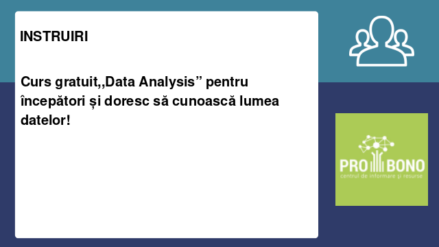 Curs gratuit ,,Data Analysis” pentru începători și doresc să cunoască lumea datelor!