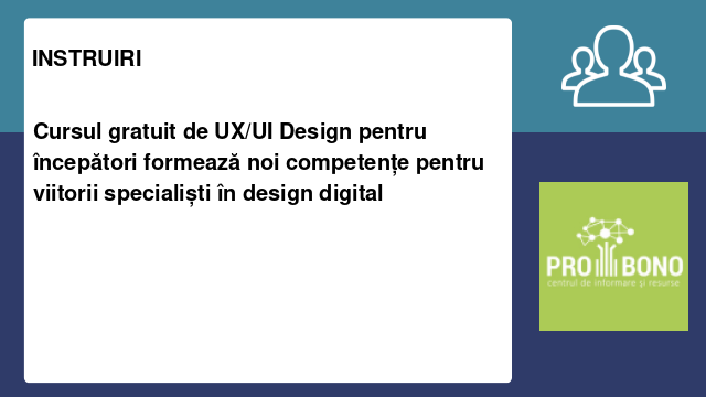 Cursul gratuit de UX/UI Design pentru începători formează noi competențe pentru viitorii specialiști în design digital