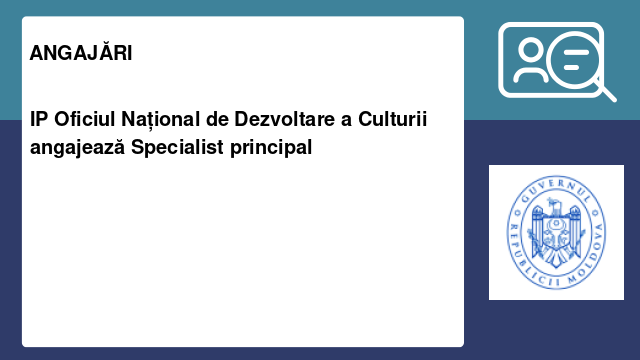 IP Oficiul Național de Dezvoltare a Culturii angajează Specialist principal